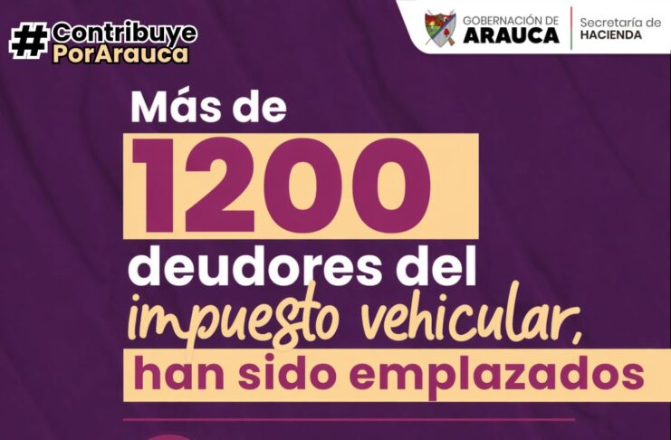 Más de 1200 deudores del impuesto vehicular han sido emplazados en Arauca